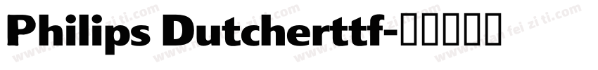 Philips Dutcherttf字体转换